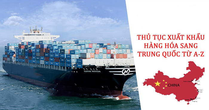 Thủ tục xuất khẩu hàng hóa sang Trung Quốc như thế nào?