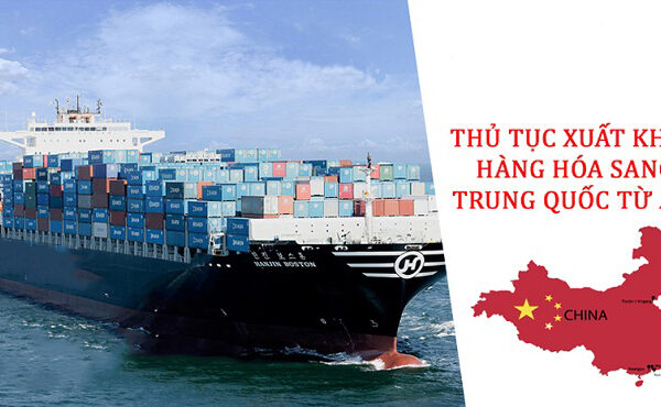 Thủ tục xuất khẩu hàng hóa sang Trung Quốc như thế nào?